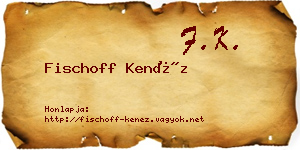 Fischoff Kenéz névjegykártya